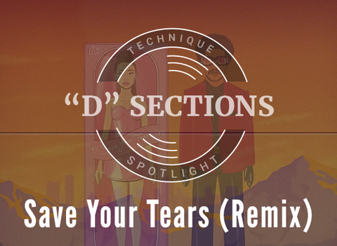 Technique Spotlight:  Save Your Tears (Remix)'s "D" Section