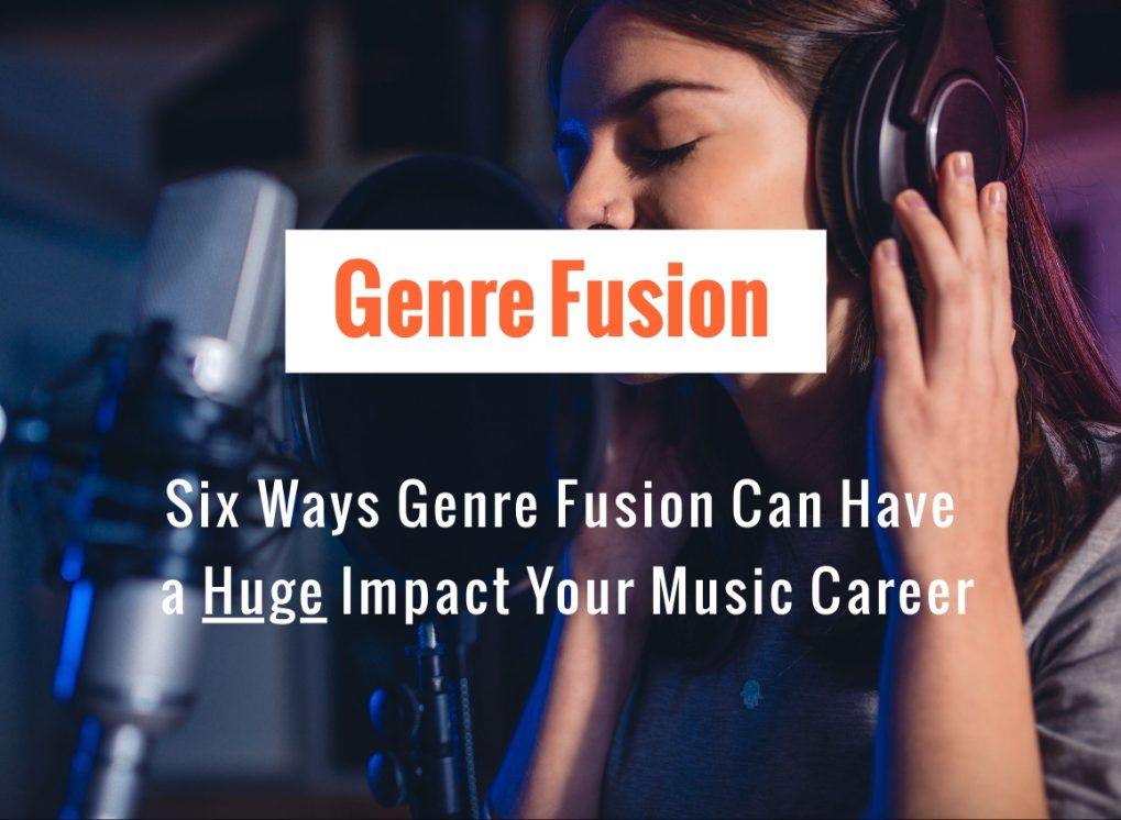 Six Ways Genre Fusion Can Impact Your Music Career