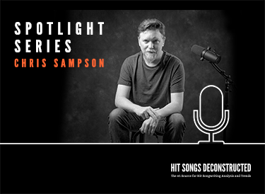 Spotlight Series Interview: Chris Sampson - Hit Songs Deconstructed